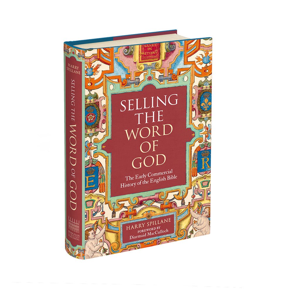 Selling the Word of God: The Early Commercial History of the English Bible