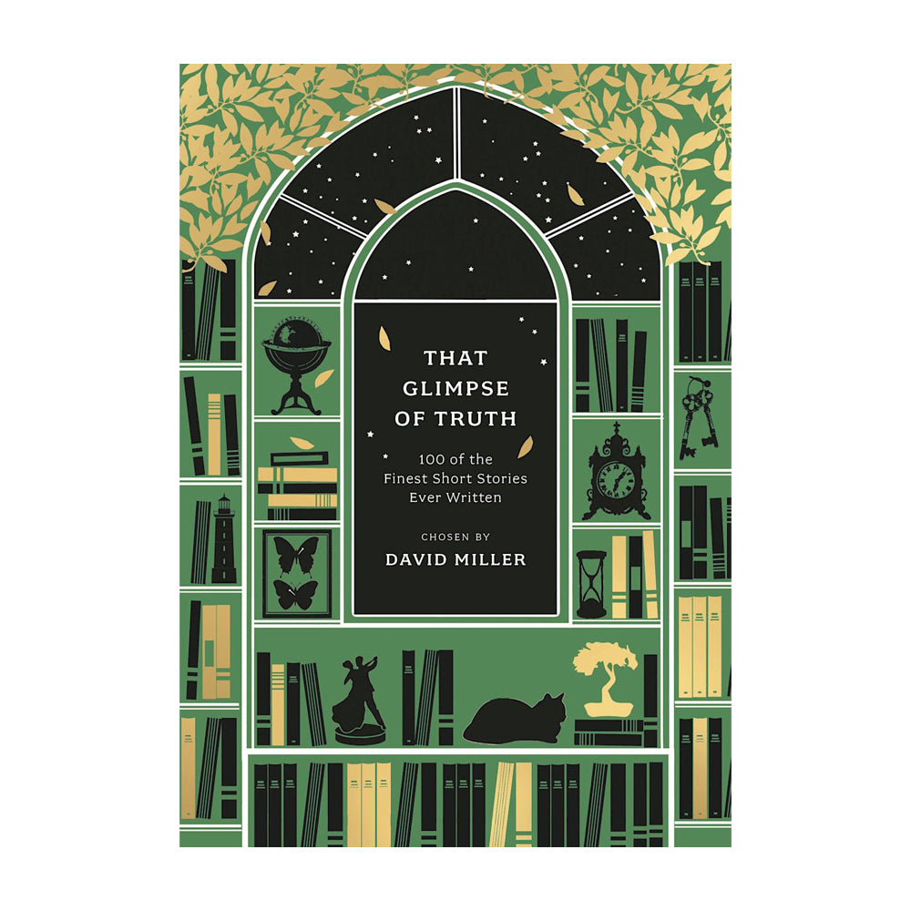 That Glimpse of Truth: The 100 Finest Short Stories Ever Written