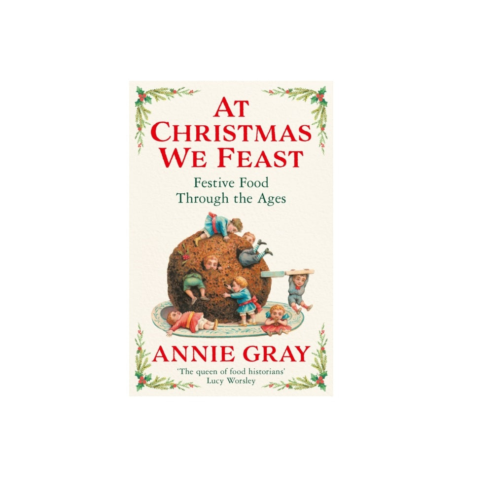 At Christmas We Feast: Festive Food Through The Ages