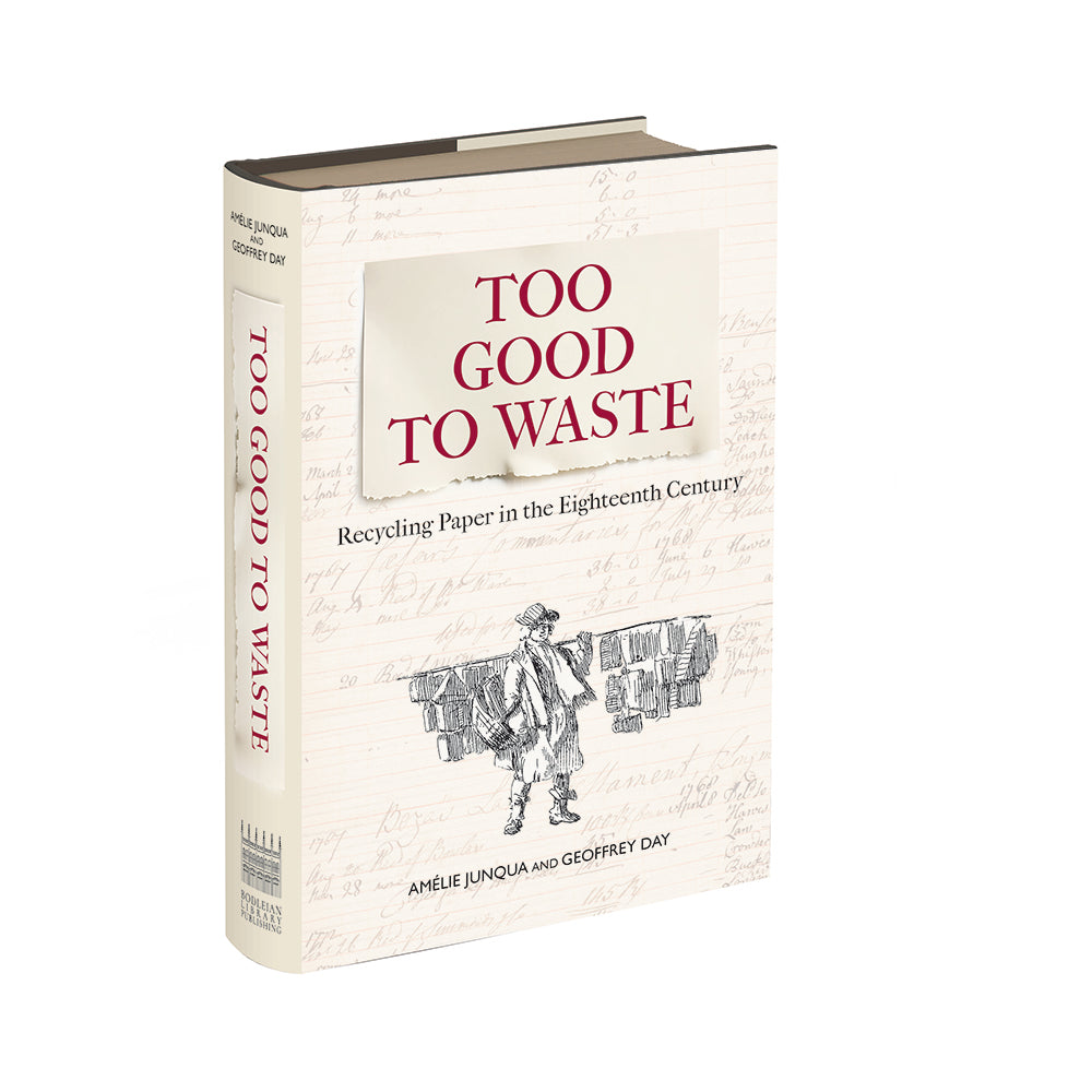 Too Good to Waste: Recycling Paper in the Eighteenth Century