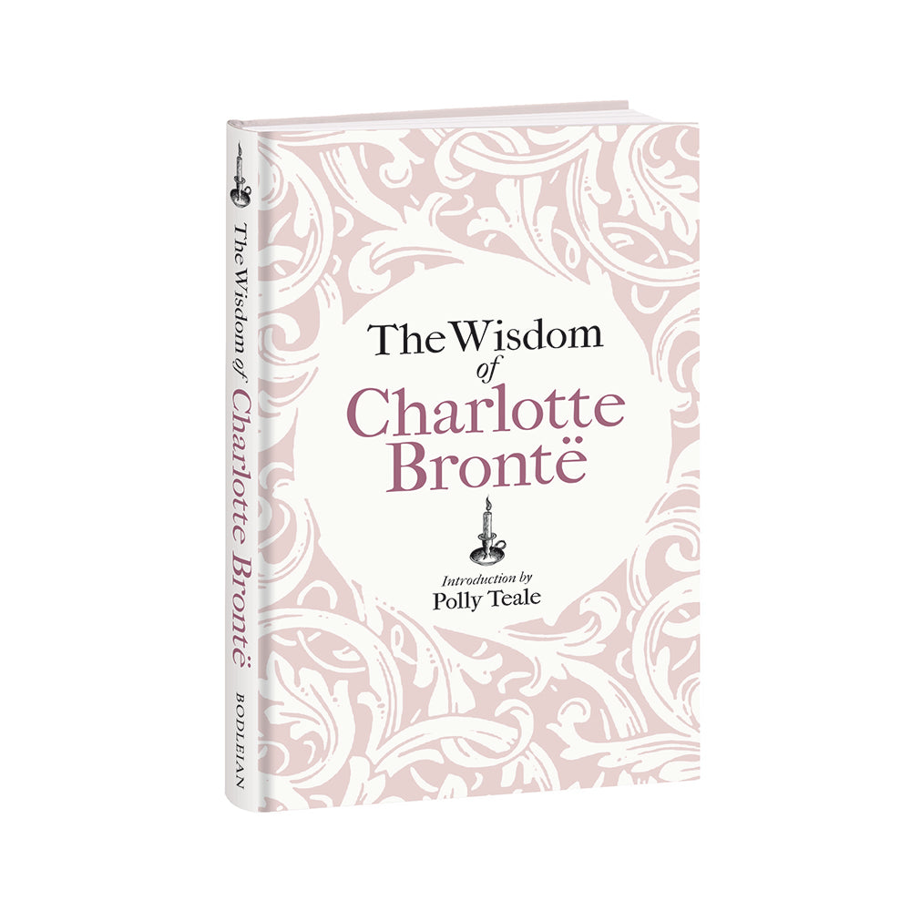 The Wisdom of Charlotte Brontë: Thoughts Gathered from Her Novels