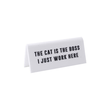 The Cat is the Boss Desk Sign