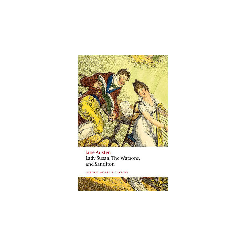 Jane Austen: Lady Susan, The Watsons, and Sanditon