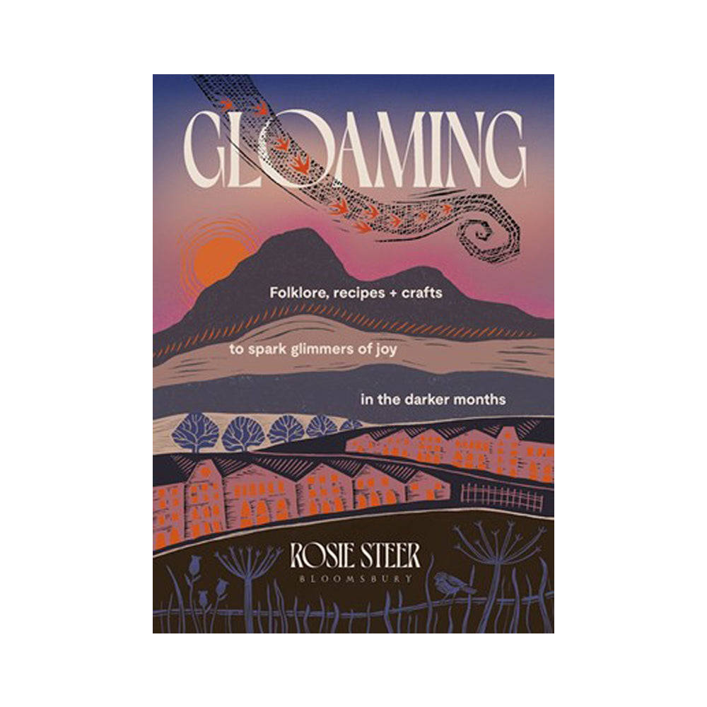 Gloaming:  Folklore, recipes and crafts to spark glimmers of joy in the darker months