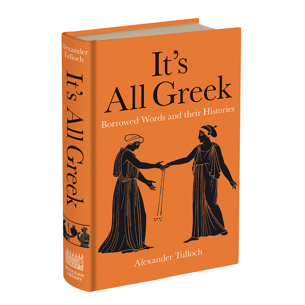 It’s All Greek: Borrowed Words and their Histories