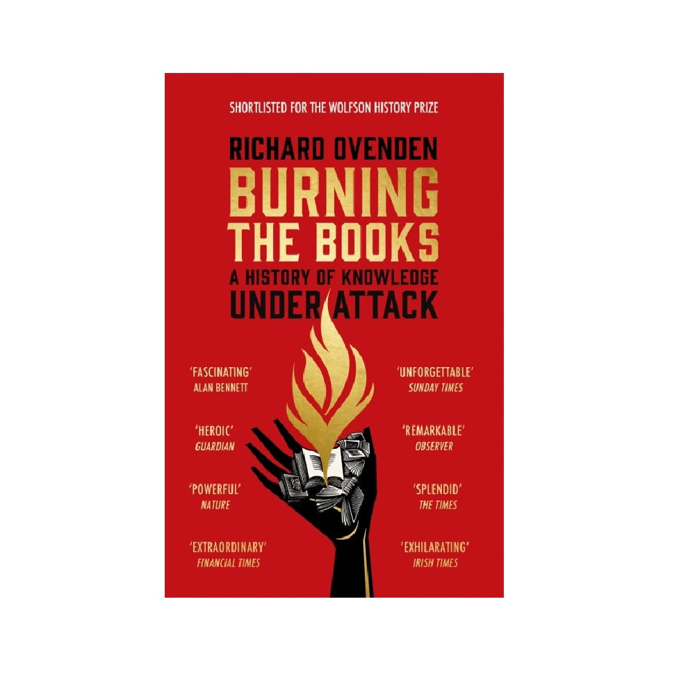 BURNING THE BOOKS: A History of Knowledge Under Attack - Paperback