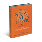 The Great Tales Never End: Essays in Memory of Christopher Tolkien
