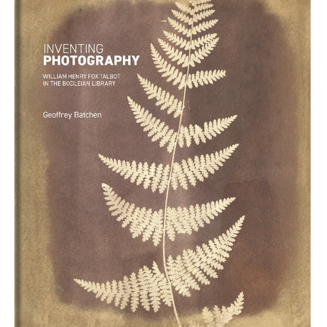 Inventing Photography: William Henry Fox Talbot in the Bodleian Library